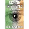 Crying Irish Eyes: Second Edition - Hardcover