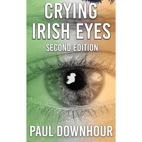 Crying Irish Eyes: Second Edition - Hardcover