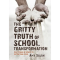 The Gritty Truth of School Transformation - Paperback