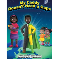 My Daddy Doesn't Need a Cape - Hardcover