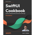 SwiftUI Cookbook - Third Edition: A guide for building beautiful and interactive SwiftUI apps - Paperback