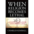 When Religion Becomes Lethal - Hardcover