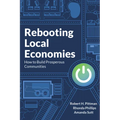 Rebooting Local Economies: How to Build Prosperous Communities - Paperback