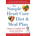 The Simple Heart Cure Diet and Meal Plan: 28 Days of Healthy Meals and Over 100 Delicious and Easy Recipes - Hardcover