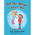 All the Ways I Hear You - Hardcover