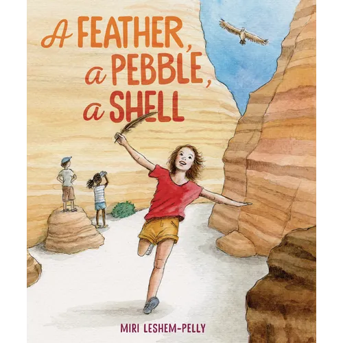 A Feather, a Pebble, a Shell - Hardcover