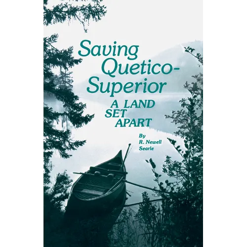 Saving Quetico Superior: A Land Set Apart