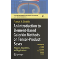 An Introduction to Element-Based Galerkin Methods on Tensor-Product Bases: Analysis, Algorithms, and Applications - Hardcover
