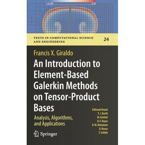 An Introduction to Element-Based Galerkin Methods on Tensor-Product Bases: Analysis, Algorithms, and Applications - Hardcover