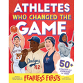 Fearless Firsts: Athletes Who Changed the Game - Hardcover