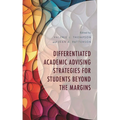Differentiated Academic Advising Strategies for Students Beyond the Margins - Paperback