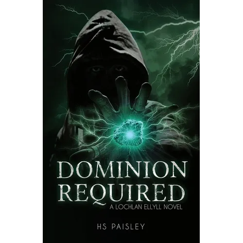 Dominion Required: A Lochlan Ellyll Novel - Paperback
