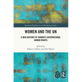 Women and the UN: A New History of Women's International Human Rights