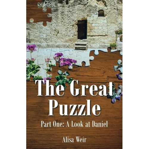 The Great Puzzle: Part One: A Look at Daniel - Paperback