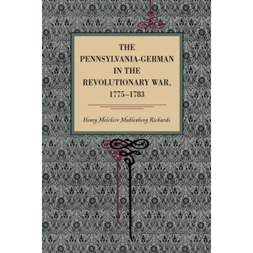The Pennsylvania-German in the Revolutionary War, 1775-1783