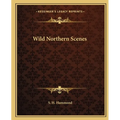 Wild Northern Scenes - Paperback