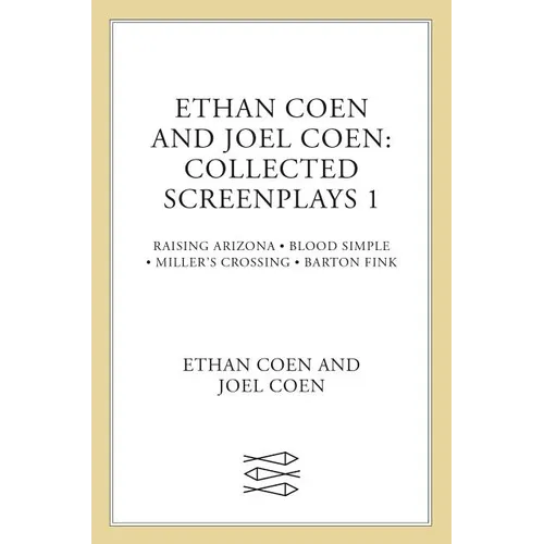 Ethan Coen and Joel Coen: Collected Screenplays 1 - Paperback