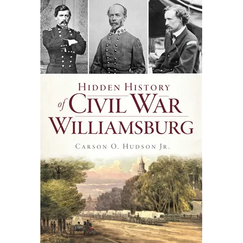 Hidden History of Civil War Williamsburg