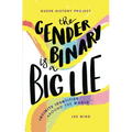 The Gender Binary Is a Big Lie: Infinite Identities Around the World - Paperback