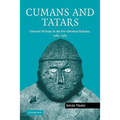 Cumans and Tatars: Oriental Military in the Pre-Ottoman Balkans, 1185 1365 - Paperback
