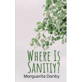 Where Is Sanitiy? - Paperback