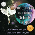 The Little Bird that Wanted to Fly to the Moon - Paperback