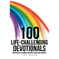 100 Life-Challenging Devotionals: Emphasizes Evangelism and Christian Growth - Paperback