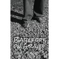 Barefoot on Gravel - Paperback