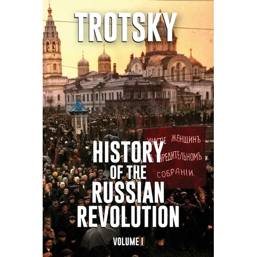 History of the Russian Revolution: Volume 1 - Paperback