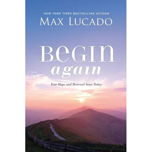 Begin Again: Your Hope and Renewal Start Today - Hardcover