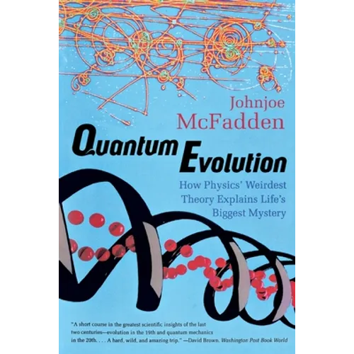 Quantum Evolution: How Physics' Weirdest Theory Explains Life's Biggest Mystery - Paperback