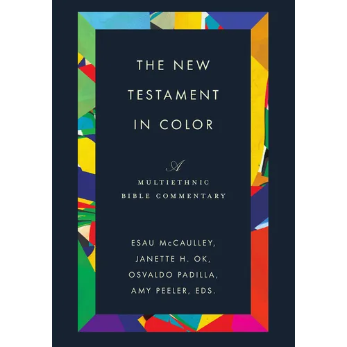 The New Testament in Color: A Multiethnic Bible Commentary - Hardcover