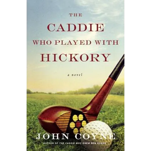 The Caddie Who Played with Hickory - Paperback