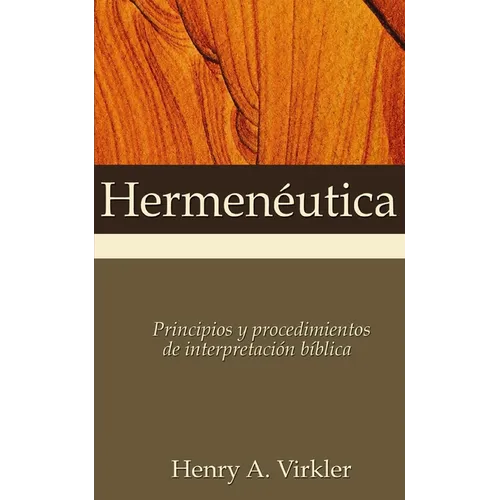 Hermenéutica: Principios Y Procedimientos de Interpretación Bíblica - Paperback