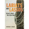 Lariats and Lassos: Bernard S. Mason's How to Spin a Rope