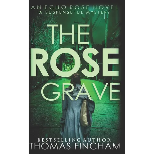 The Rose Grave: A Suspenseful Mystery - Paperback