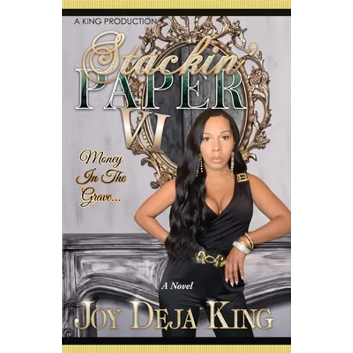 Stackin' Paper Part 6...: Money In The Grave - Paperback