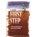 A Good First Step: A First Step Workbook for Twelve Step Programs - Paperback