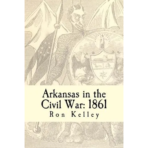 Arkansas in the Civil War: 1861: Diary of a State